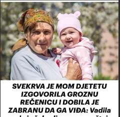SVEKRVA JE MOM DJETETU IZG0VORILA GR0ZNU REČENICU I DOBILA JE ZABRANU DA GA VIĐA: Vadila Se Da Je Šala Ali Nema Oproštaja